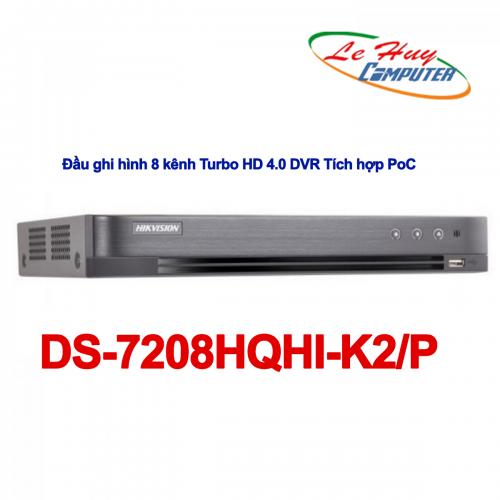 Đầu ghi Camera HikVision 8 kênh Turbo HD 4.0 DVR Tích hợp PoC - DS-7208HQHI-K2/P