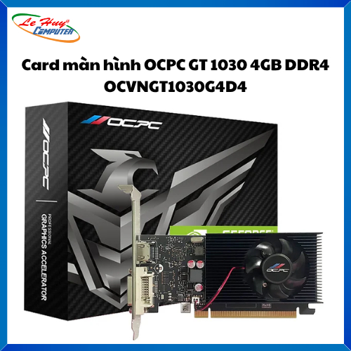 Card Màn Hình - VGA OCPC GT 1030 4GB DDR4 (OCVNGT1030G4D4)