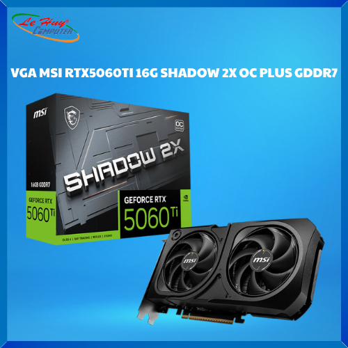 Card Màn Hình - VGA MSI RTX 5060 TI 16G SHADOW 2X OC PLUS GDDR7