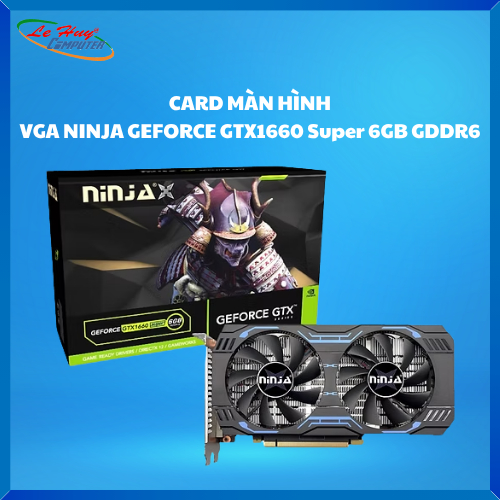 Card màn hình - VGA NINJA GEFORCE GTX1660 Super 6GB GDDR6