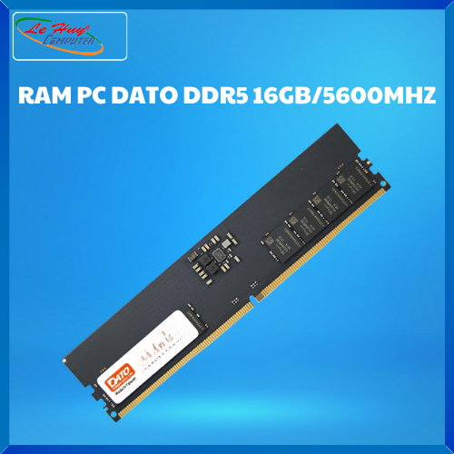 Ram Máy Tính DATO DDR5 16GB/5600MHZ