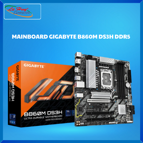 Bo Mạch Chủ - MAINBOARD GIGABYTE B860M DS3H DDR5