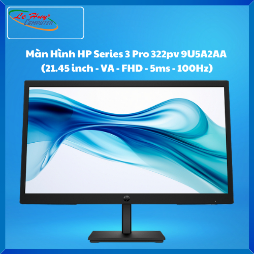 Màn Hình HP Series 3 Pro 322pv 9U5A2AA  (21.45 inch - VA - FHD - 5ms - 100Hz)