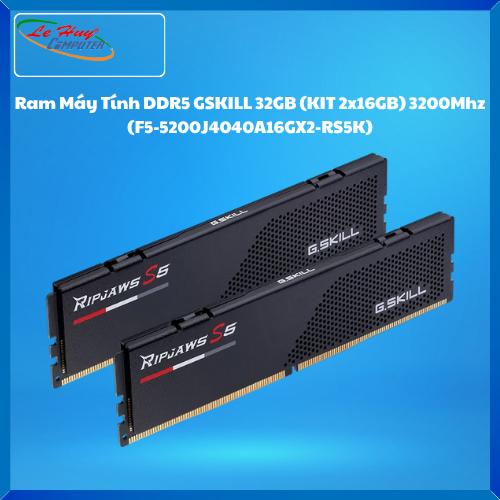 Ram Máy Tính DDR5 GSKILL RIPJAWS 32GB (KIT 2x16GB) 3200Mhz (F5-5200J4040A16GX2-RS5K)