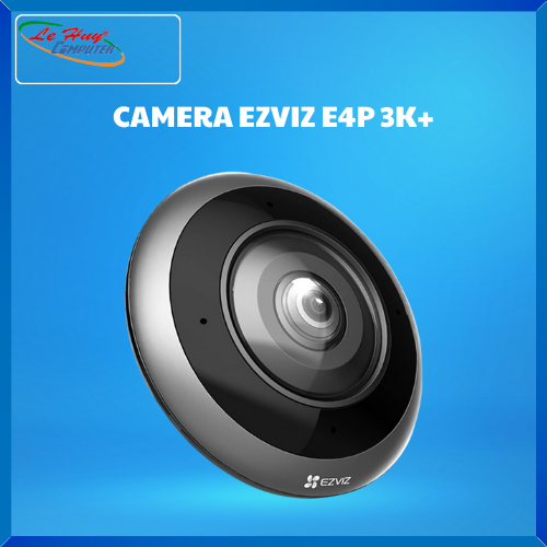 Camera Wifi Ezviz Mắt Cá Toàn Cảnh E4P 3K+ (CS-E4p-R100-8C6WKF)