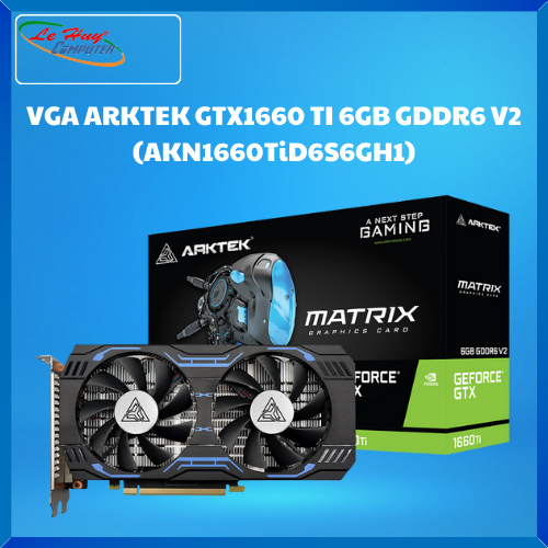 Card Màn Hình - VGA ARKTEK GTX1660 TI 6GB GDDR6 V2 (AKN1660TiD6S6GH1)
