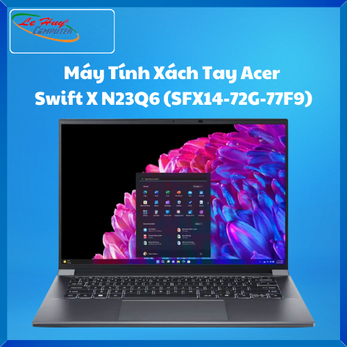 Máy Tính Xách Tay/Laptop Acer Swift X N23Q6 (SFX14-72G-77F9) (Ultra 7 155H; 32GB; 1TB SSD; RTX4050/6GB; 14.5inch 2.8K; Win11; Xám; NX.KR7SV.004)