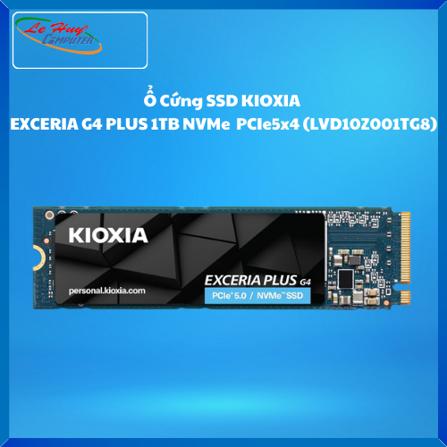 Ổ Cứng SSD KIOXIA  EXCERIA G4 PLUS 1TB NVMe PCIe5x4 (LVD10Z001TG8)