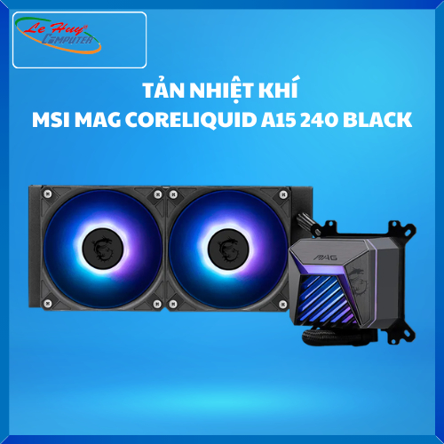 Tản nhiệt khí MSI MAG CORELIQUID A15 240 BLACK
