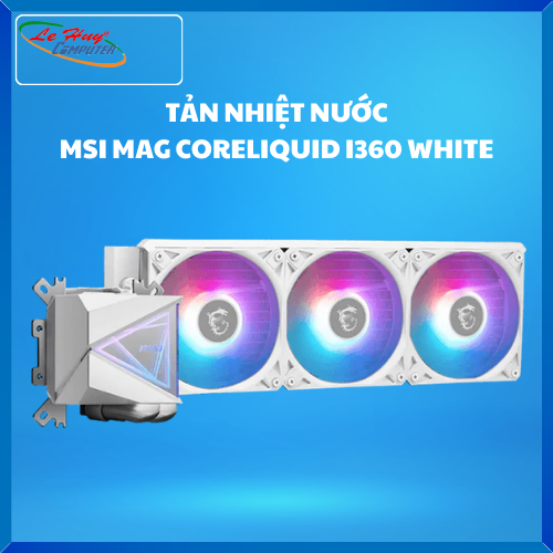 Tản nhiệt nước MSI MAG CORELIQUID I360 WHITE