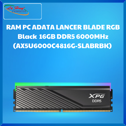 RAM ADATA XPG LANCER BLADE DDR5 16GB 6000Mhz Black RGB (AX5U6000C4816G-SLABRBK)