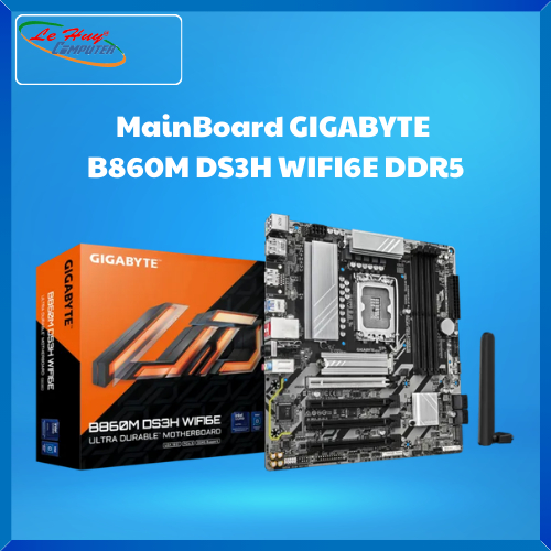 Bo Mạch Chủ - MainBoard GIGABYTE B860M DS3H WIFI6E DDR5