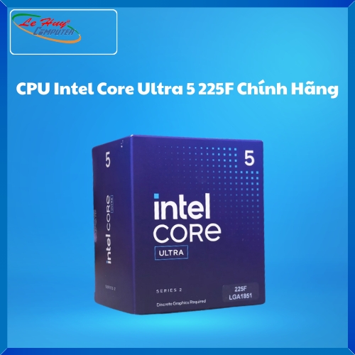 CPU Intel Core Ultra 5 225F (Intel LGA1851) Chính Hãng