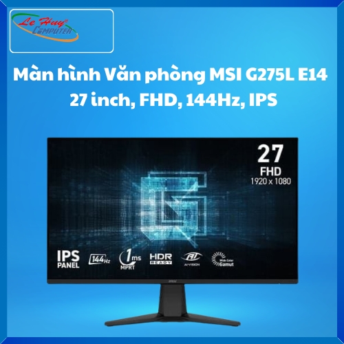 Màn Hình Văn Phòng MSI G275L E14  27 inch, FHD, 144Hz, IPS