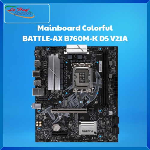 Bo Mạch Chủ - Mainboard Colorful BATTLE-AX B760M-K D5 V21A