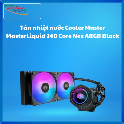 Tản Nhiệt Nước Cooler Master MasterLiquid 240 Core Nex ARGB Black
