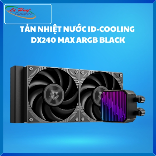 TẢN NHIỆT NƯỚC ID-COOLING DX240 MAX ARGB BLACK