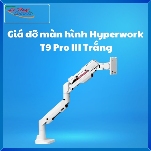 Giá đỡ màn hình Hyperwork  T9 Pro III Trắng