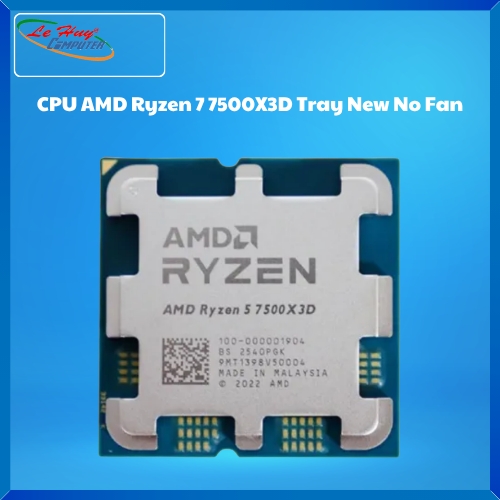 CPU AMD Ryzen 5 7500X3D Tray New No Fan (4.0 GHz Upto 4.5 GHz / 96MB / 6 Cores, 12 Threads / 65W / AM5) (Full VAT)