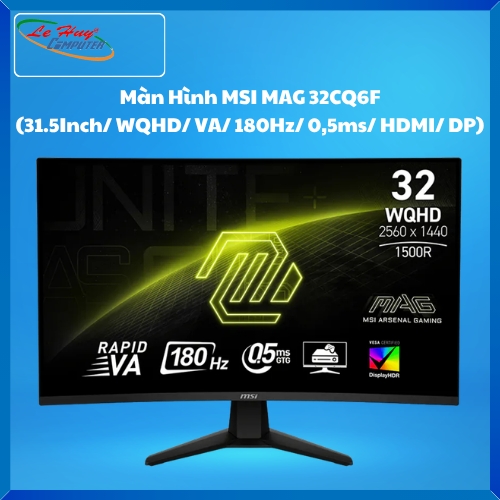 Màn Hình Máy Tính  MSI MAG 32CQ6F (31.5Inch/ WQHD/ VA/ 180Hz/ 0,5ms/ HDMI/ DP