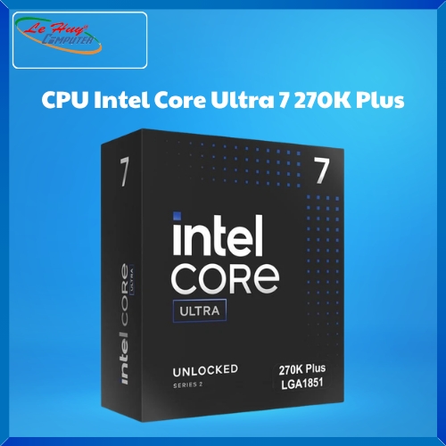 CPU Intel Ultra 7 270K Plus Chính Hãng