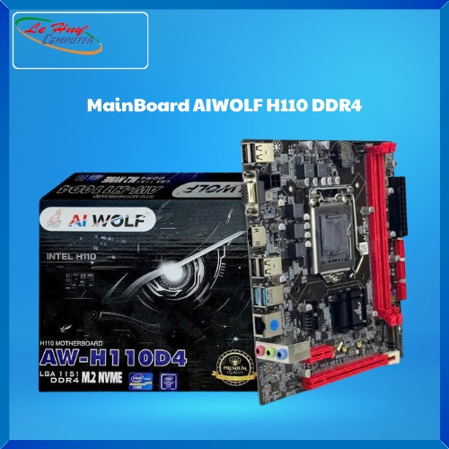Bo Mạch Chủ - MAINBOARD AIWOLF H110 (LGA1151/CPU Gen 6-7th/2*DDR4/VGA-HDMI/Lan 1000/NVMe-M.2 Sata/PCIe16X/PCIe1X)