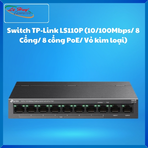 Switch TP-Link LS110P (10/100Mbps/ 8 Cổng/ 8 cổng PoE/ Vỏ kim loại)
