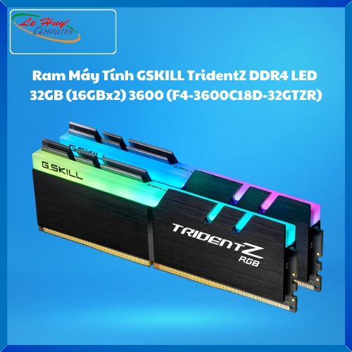 Ram Máy Tính GSKILL TridentZ DDR4 LED  32GB (16GBx2) 3600Mhz (F4-3600C18D-32GTZR)