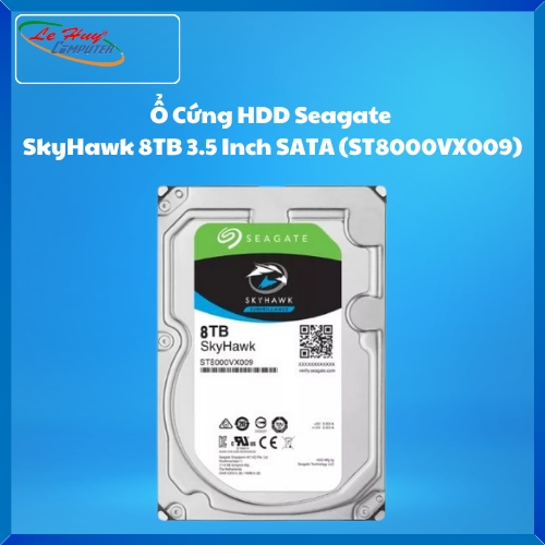 Ổ Cứng HDD Seagate SkyHawk 8TB 3.5 Inch SATA (ST8000VX009)