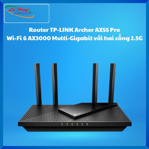 Thiết Bị Mạng - Router TP-LINK Archer AX55 Pro Wi-Fi 6 AX3000 Multi-Gigabit với hai cổng 2.5G