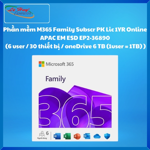 Phần mềm M365 Family Subscr PK Lic 1YR Online APAC EM ESD EP2-36890  (6 user / 30 thiết bị / oneDrive 6 TB (1user = 1TB) )