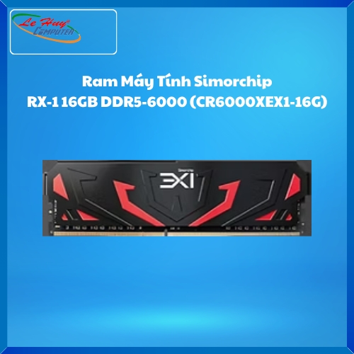 Ram Máy Tính Simorchip RX-1 16GB DDR5-6000 (CR6000XEX1-16G)