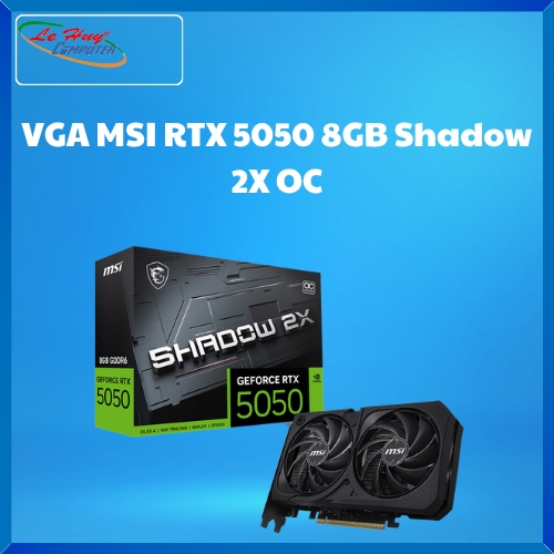 VGA MSI RTX 5050 8GB Shadow 2X OC