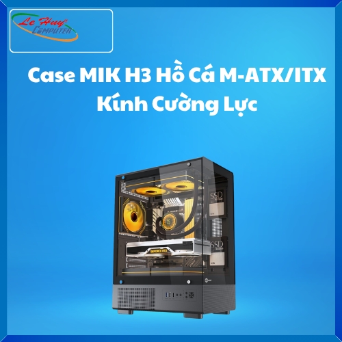 Case MIK H3 Hồ Cá M-ATX/ITX Kính Cường Lực