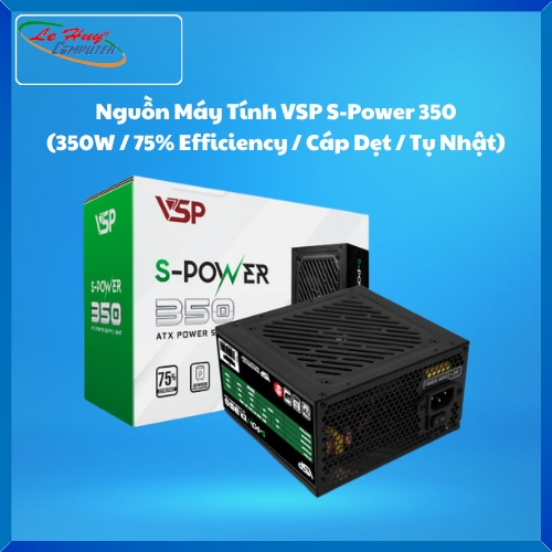 Nguồn Máy Tính VSP S-Power 350 (350W / 75% Efficiency / Cáp Dẹt / Tụ Nhật)