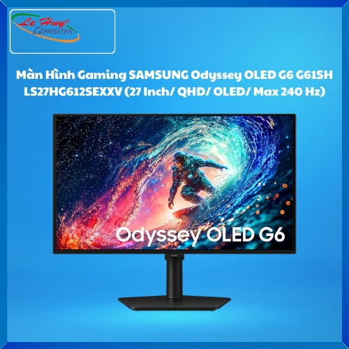 Màn Hình Máy Tính Gaming SAMSUNG Odyssey OLED G6 G61SH LS27HG612SEXXV (27 Inch/ QHD/ OLED/ Max 240 Hz/ HDMI/ DP)