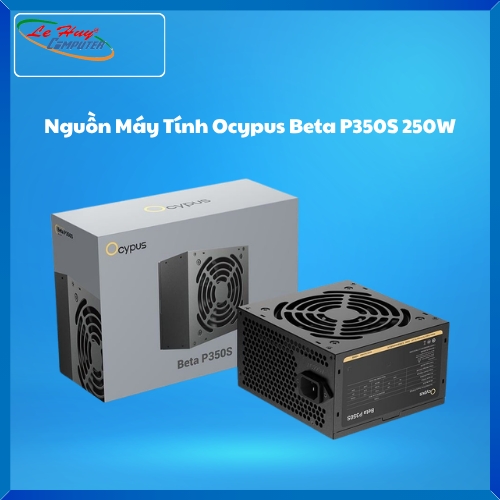 Nguồn Máy Tính Ocypus Beta P350S 250W Non Modular