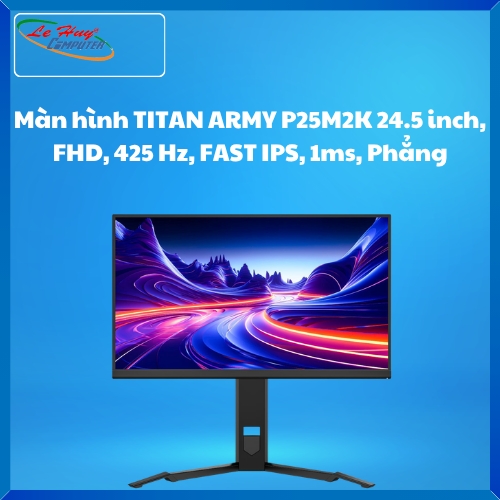 Màn hình TITAN ARMY P25M2K 24.5 inch, FHD, 425 Hz, FAST IPS, 1ms, Phẳng