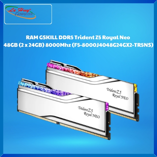 Ram Máy Tính GSkill AMD Trident Z5 Royal Neo RGB 48GB (2 x 24GB) 8000Mhz (F5-8000J4048G24GX2-TR5NS)