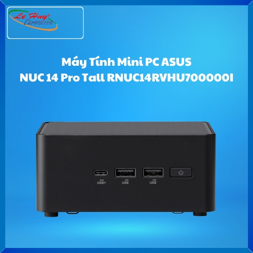 Máy Tính Mini PC ASUS NUC 14 Pro Tall RNUC14RVHU700000I (U7- 155H/ 2xNVMe, SATA/ 2x HDMI 2.12x Thunderbolt/ VESA MOUNT)