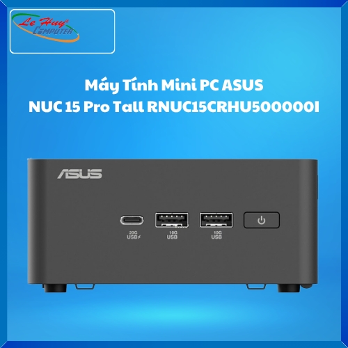 Máy Tính Mini PC ASUS NUC 15 Pro Tall RNUC15CRHU500000I (U5- 225H/2xDDR5-5600/2xNVMe,SATA/ 2x HDMI 2.1/2x Thunderbolt/ VESA MOUNT)