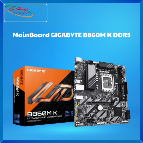 Bo Mạch Chủ - MainBoard GIGABYTE B860M K DDR5 SK1851