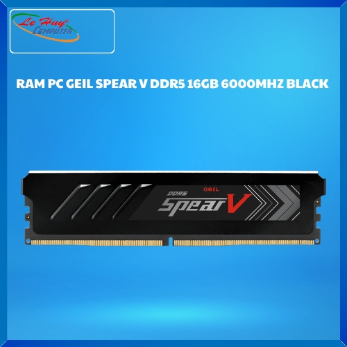 Ram Máy Tính GEIL SPEAR V DDR5 16GB 6000MHZ BLACK (GASB516GB6000C38BSC)