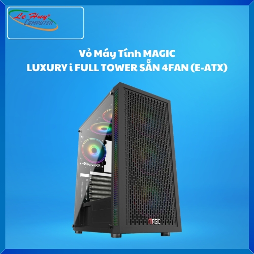 Vỏ Máy Tính MAGIC LUXURY i FULL TOWER SẴN 4FAN (E-ATX)