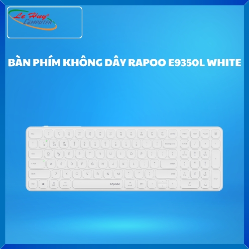 Bàn Phím Không Dây Rapoo E9350L White