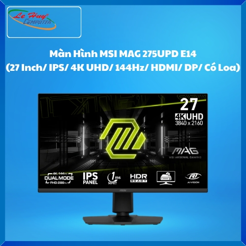 Màn Hình Máy Tính MSI MAG 275UPD E14 (27 Inch/ IPS/ 4K UHD/ 144Hz/ HDMI/ DP/ Có Loa)