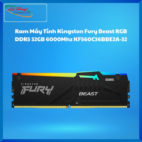Ram Máy Tính Kingston Fury Beast RGB DDR5 32GB 6000Mhz KF560C36BBE2A-32