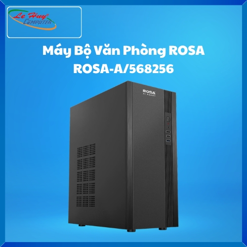 Máy Bộ Văn Phòng ROSA - ROSA-A/568256 (Ryzen 5 5600G/ MB A520/ RAM 8G/ SSD 256G/ Phím Chuột dây USB/ WIN 11 HOME)