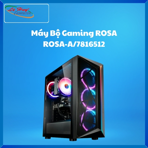 Máy Bộ Gaming ROSA - ROSA-A/7816512