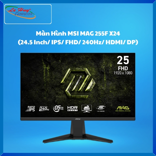 Màn Hình Máy Tính MSI MAG 255F X24 (24.5 Inch/ IPS/ FHD/ 240Hz/ HDMI/ DP)